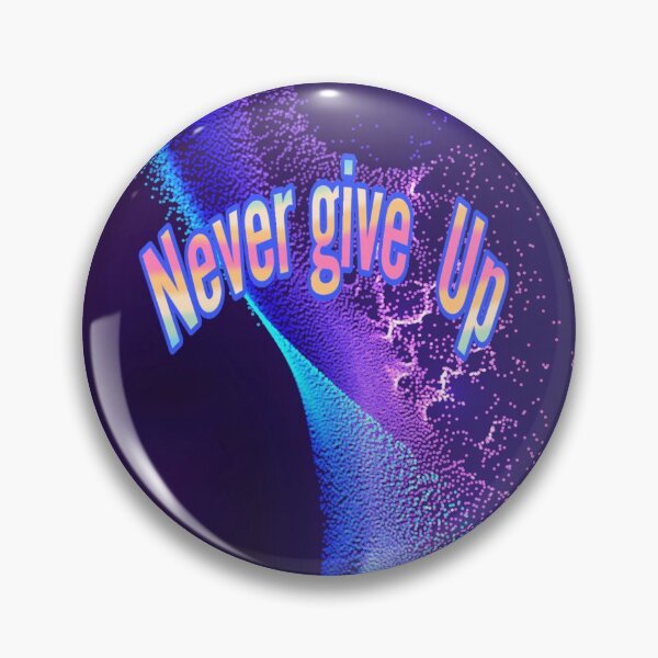 Item preview,  Never Give Up designed and sold by atroffire.
