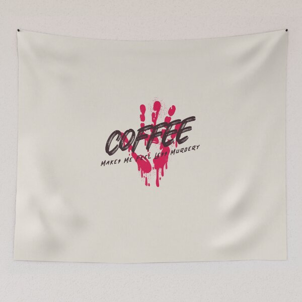 Item preview, Coffee Makes Me Feel Less Murdery designed and sold by art-fox.