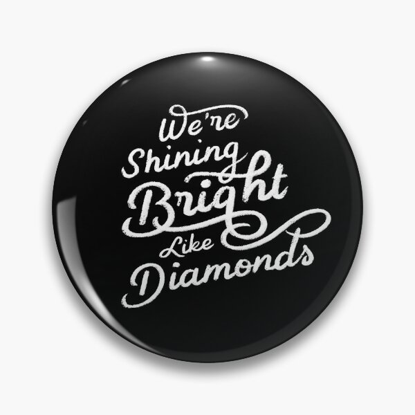 Item preview, We're shining bright like diamonds designed and sold by LetterMeASong.