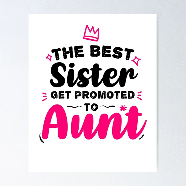 Sister promoted hot sale to auntie