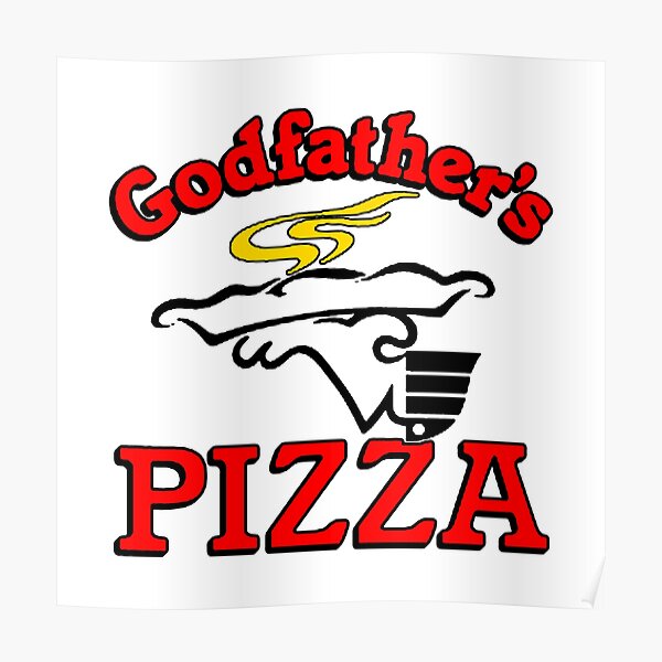"Godfather's Pizza" Poster by PopPopPPow Redbubble