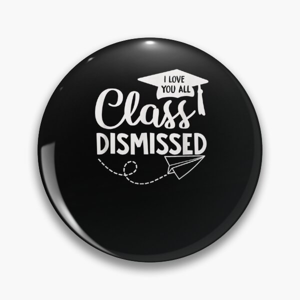 Item preview, I Love You All Class Dismissed Teacher Last Day Of School designed and sold by zpruby.