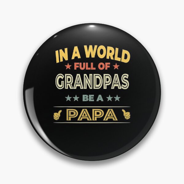 Item preview, Mens In A World Full Of Grandpas Be A Papa Father's Day Vintage designed and sold by zpruby.