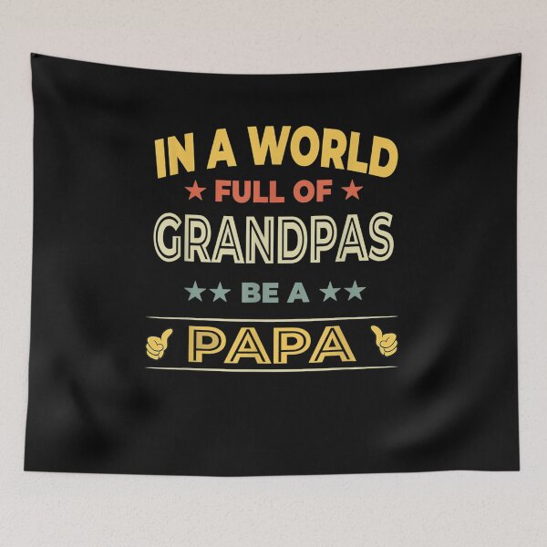 Item preview, Mens In A World Full Of Grandpas Be A Papa Father's Day Vintage designed and sold by zpruby.