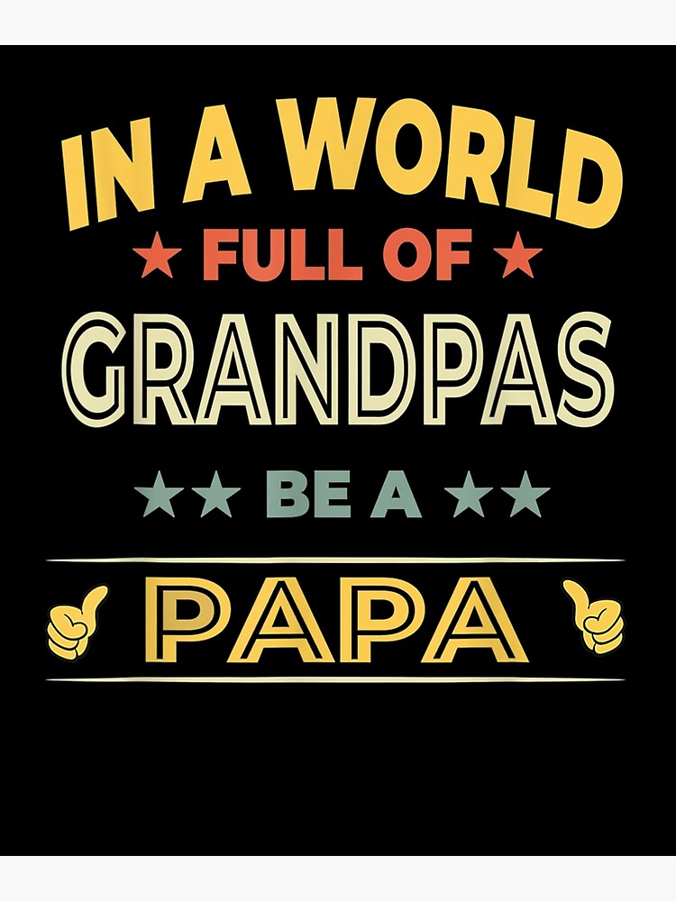 Father's day Mens In A World Full Of Grandpas Be A Papa Tank Top