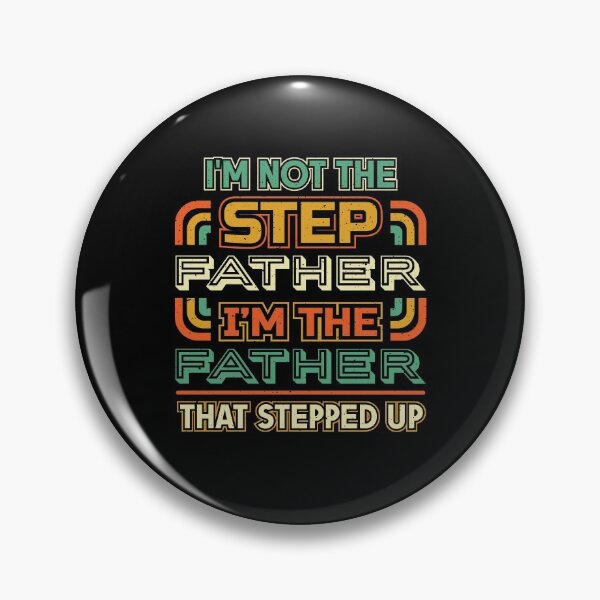 Item preview, Im not the step father Im the father that stepped up designed and sold by Hananiah Merch.
