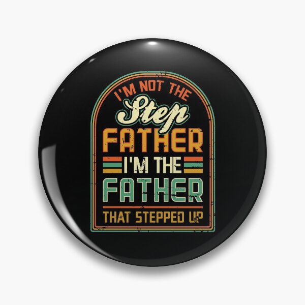 Item preview, Im not the step father Im the father that stepped up designed and sold by Hananiah Merch.