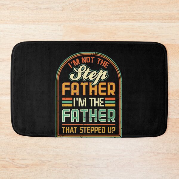 Item preview, Im not the step father Im the father that stepped up designed and sold by Hananiah Merch.