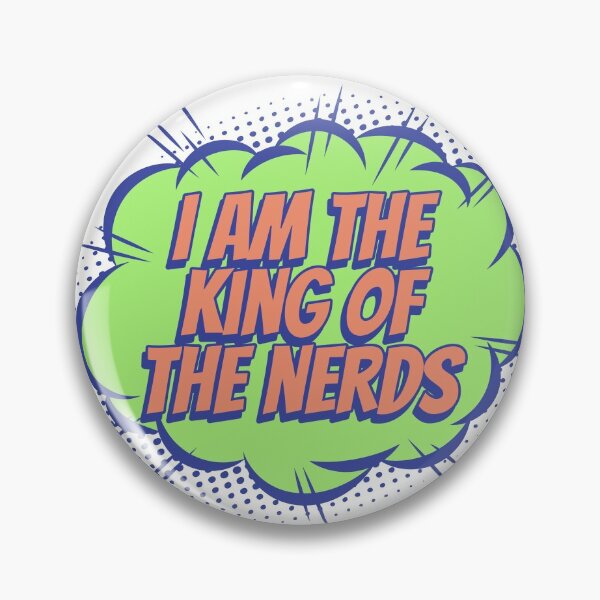 Item preview, I am the king of the nerds designed and sold by epicfail.