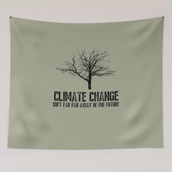 Item preview, Climate Change isn't far far away in the future ! designed and sold by Growwithme.