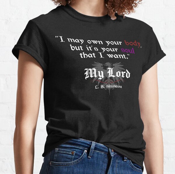 MY LORD: Quote text #4 Classic T-Shirt