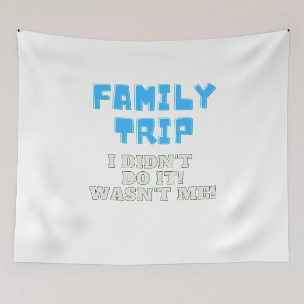 Item preview, Family Trip - Wasn't Me! designed and sold by speakupandshine.