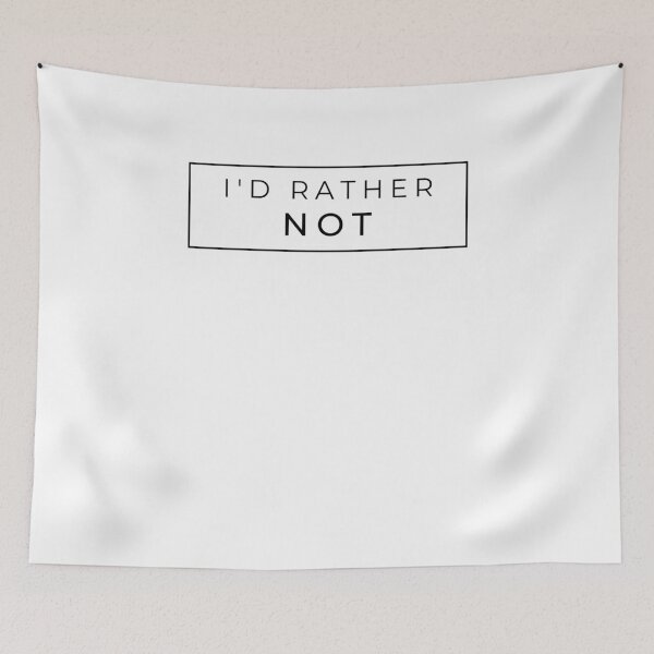 Item preview, I'd rather not designed and sold by WatchuWearin.