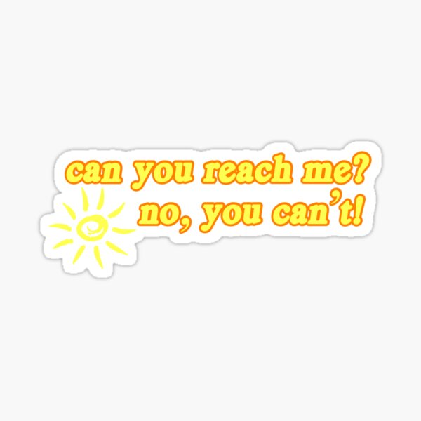Item preview, can you reach me? no, you can’t! designed and sold by caitlinmccauley.