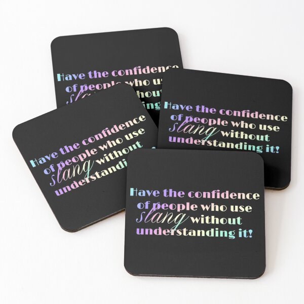 Item preview, Have the confidence of people who use slang without understanding it! designed and sold by Avatarhay.