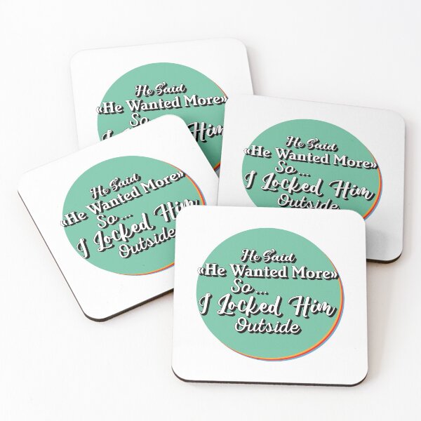 Item preview, He said he wanted more space so I locked him outside - Funny Women Men inspirational Saying Gifts designed and sold by ALITOPRINCE.