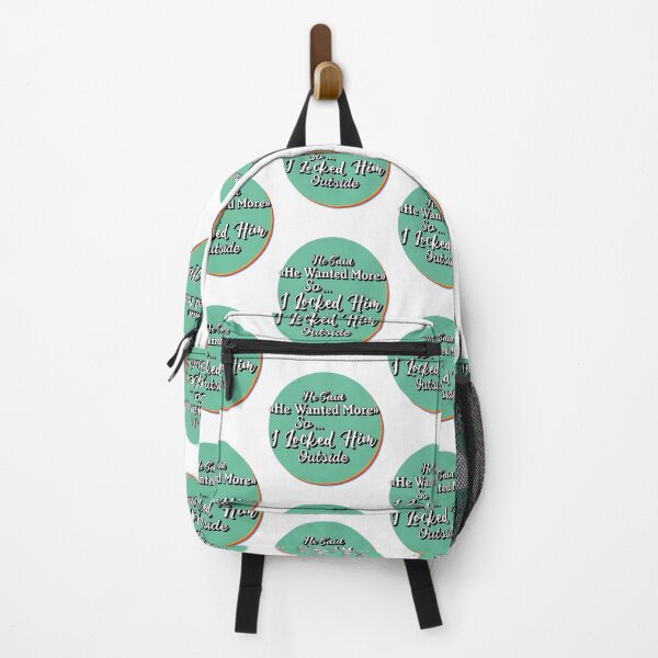 Item preview, He said he wanted more space so I locked him outside - Funny Women Men inspirational Saying Gifts designed and sold by ALITOPRINCE.