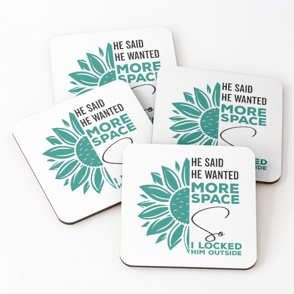 Item preview, He said he wanted more space so I locked him outside - Funny Women Men inspirational Saying Gifts designed and sold by ALITOPRINCE.