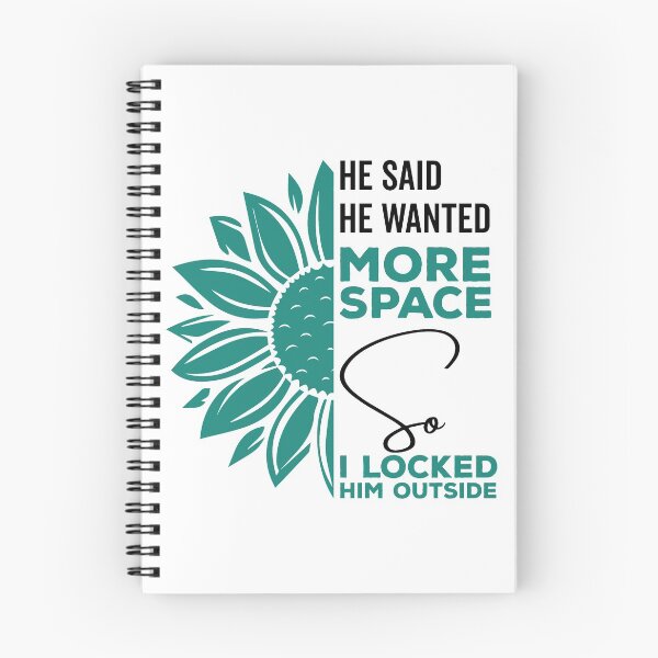 Item preview, He said he wanted more space so I locked him outside - Funny Women Men inspirational Saying Gifts designed and sold by ALITOPRINCE.