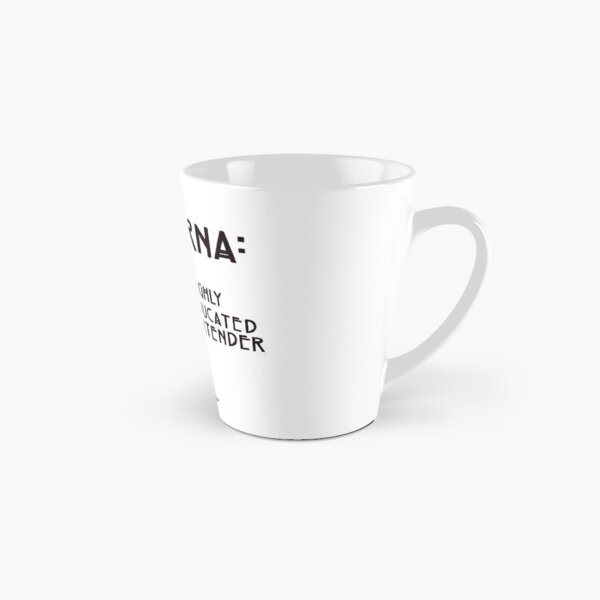 CRNA, a highly educated bartender Tall Mug