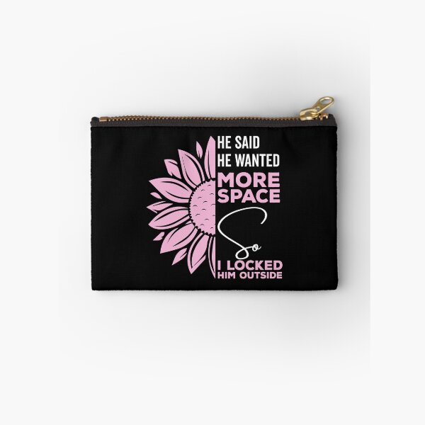 Item preview, He said he wanted more space so I locked him outside - Funny Women Men inspirational Saying Gifts designed and sold by ALITOPRINCE.
