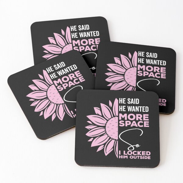 Item preview, He said he wanted more space so I locked him outside - Funny Women Men inspirational Saying Gifts designed and sold by ALITOPRINCE.