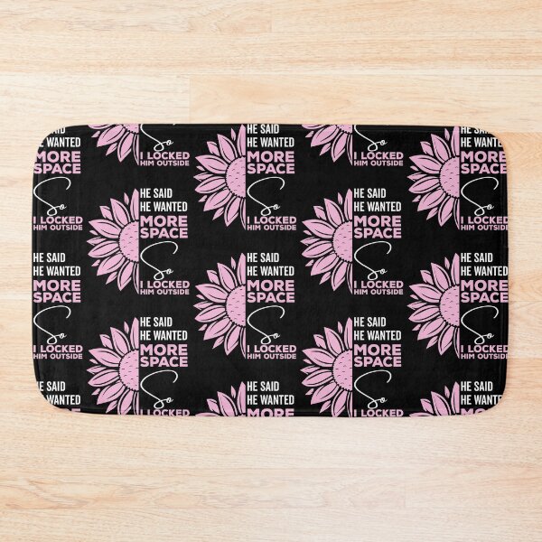 Item preview, He said he wanted more space so I locked him outside - Funny Women Men inspirational Saying Gifts designed and sold by ALITOPRINCE.