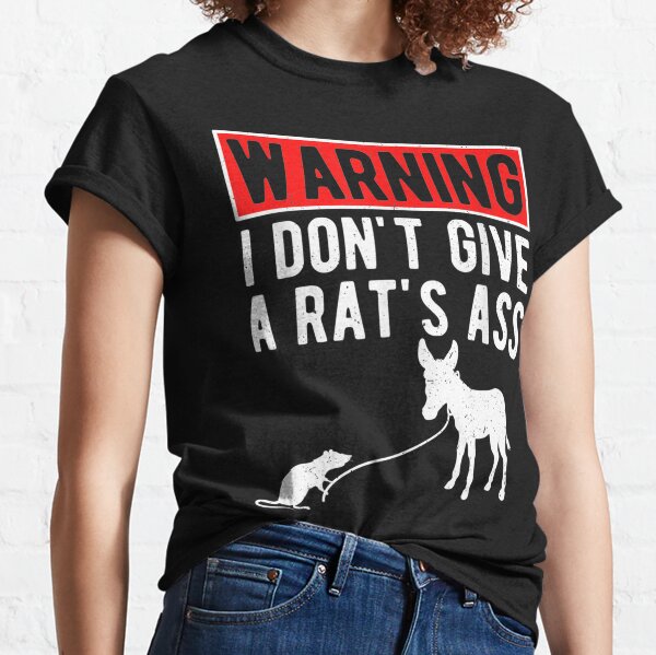 Warning I Don't Give A Rats Ass, Funny Donkey And Rats Ass Gift Classic T-Shirt