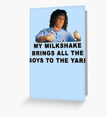 My Milk Shake Brings all the Boys to the Yard - Identity Theft Grußkarte