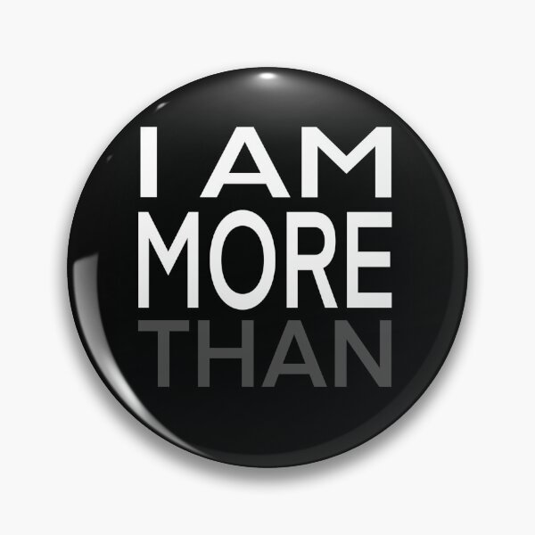 Item preview, I Am More Than designed and sold by ScarlettsWitch.