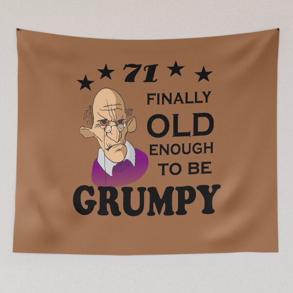 Item preview, 71 finally old enough to be grumpy designed and sold by SirReel.