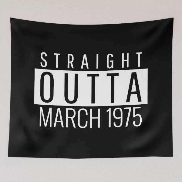 Item preview, Straight Outta March 1975  designed and sold by Teelogic.