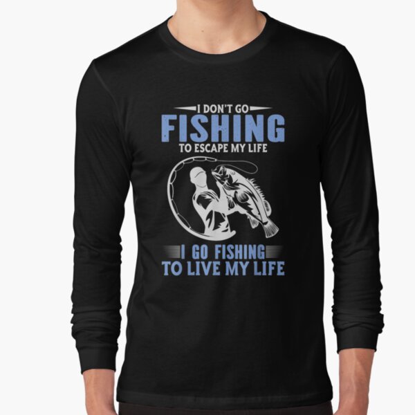 Fishing The Ultimate Escape, Fishing Shirt, Fisherman Gifts
