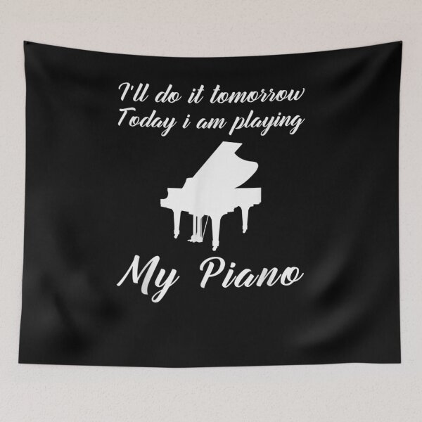 Item preview, I'll Do It Tomorrow Today I Am Playing My Piano  designed and sold by laurader.