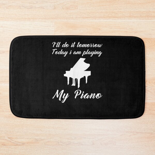 Item preview, I'll Do It Tomorrow Today I Am Playing My Piano  designed and sold by laurader.
