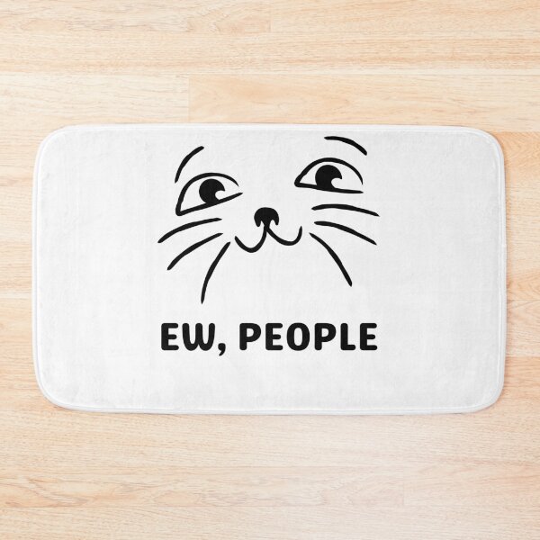 Item preview, Ew People Cat  designed and sold by TrueFit Essentials.