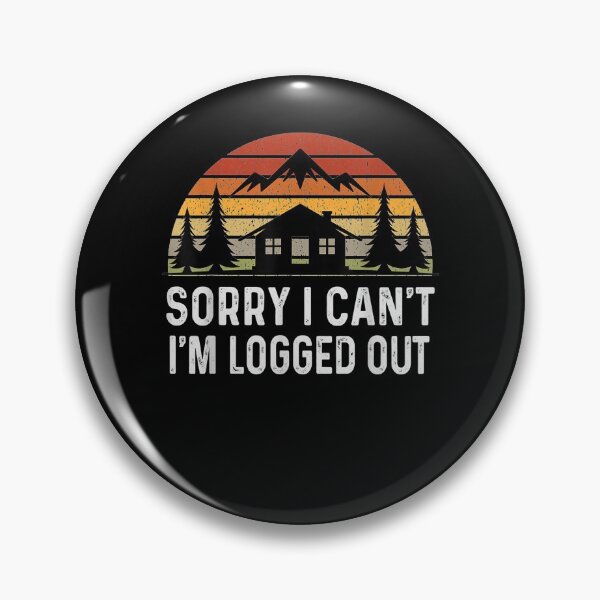 Item preview, Retro Cabin Life Camping Sorry I Can't I'm Logged Out  designed and sold by laurader.