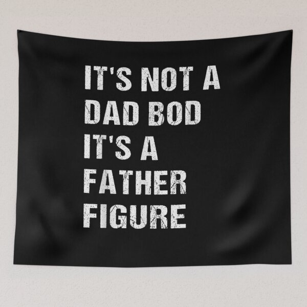 Item preview, It's Not A Dad Bod It's A Father Figure  designed and sold by laurader.