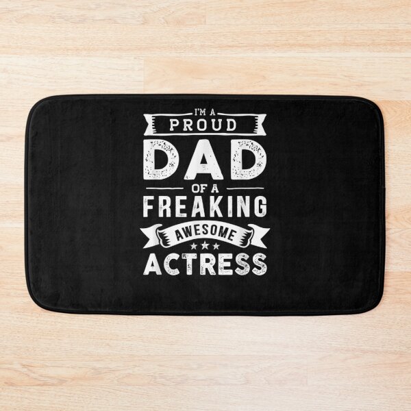 Item preview, I'm A Proud Dad Of Actress Funny Father's Day  designed and sold by jerrie9.