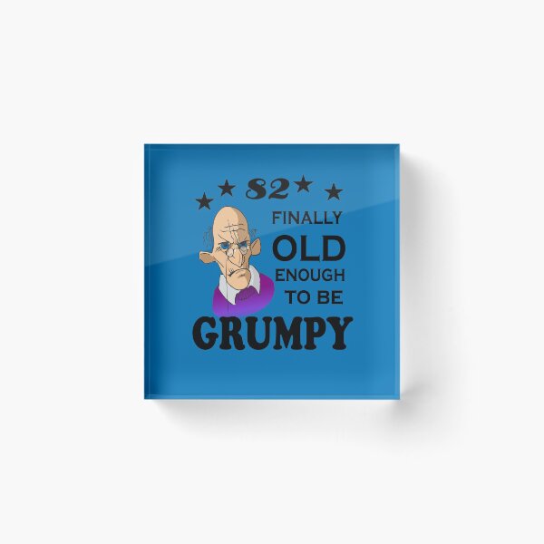 Item preview, 82 finally old enough to be grumpy designed and sold by SirReel.