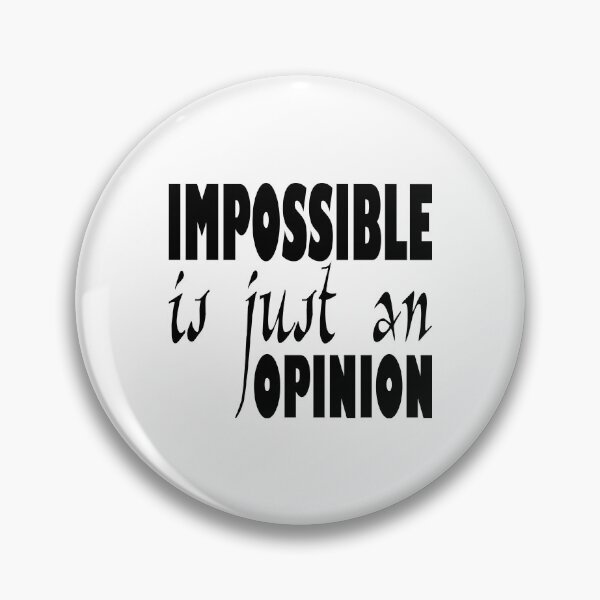 Item preview, Impossible is just an opinion designed and sold by All-Seasons.