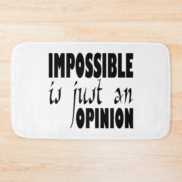 Item preview, Impossible is just an opinion designed and sold by All-Seasons.