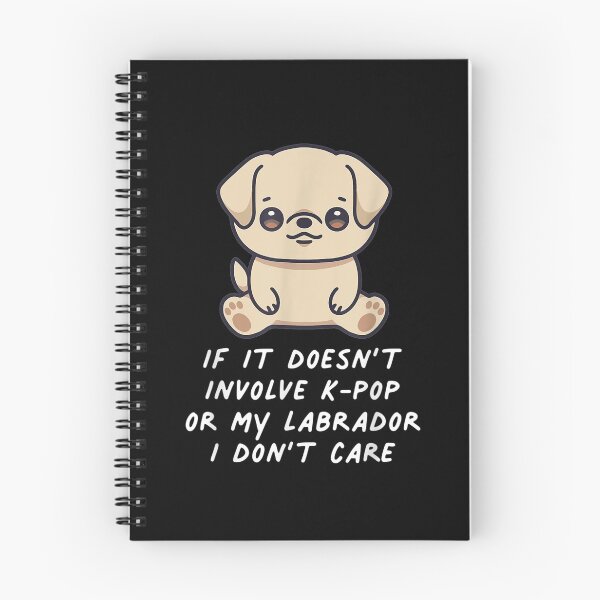 Item preview, If It Doesn't Involve K Pop Or My Labrador I Don't Care Dog  designed and sold by laurader.