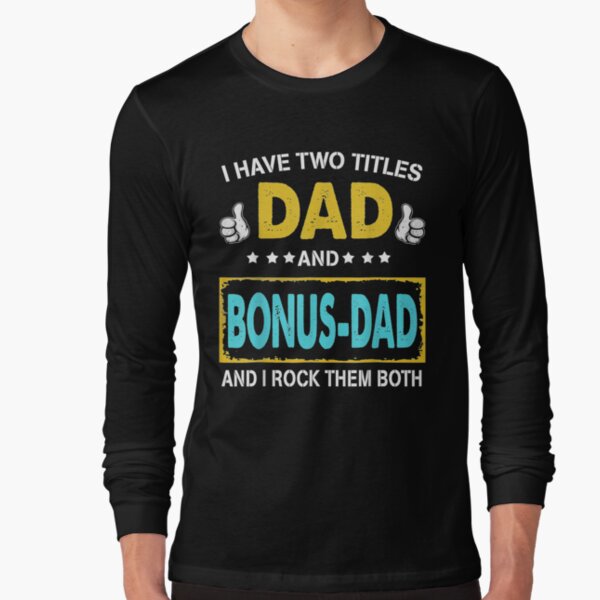 Item preview, I Have Two Titles Dad And Bonus Dad And I Rock Them Both  designed and sold by laurader.