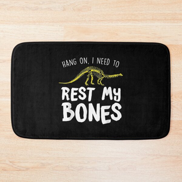 Item preview, I Need To Rest My Bones Funny Sarcastic Retirement Humor  designed and sold by laurader.