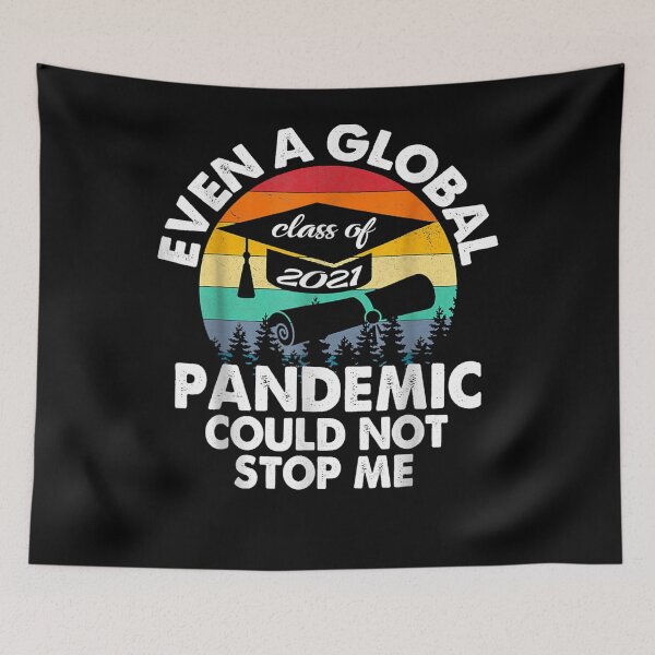 Item preview, Even A Global Pandemic Couldn't Stop Me Graduation 2021  designed and sold by jerrie9.