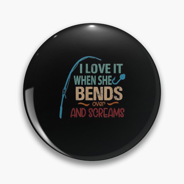 Item preview, I Love It When She Bends Over And Screams Fishing Lovers  designed and sold by laurader.