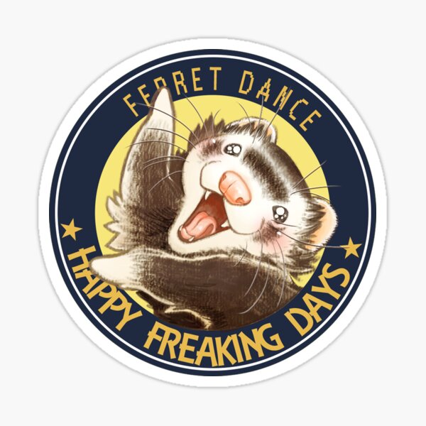 Item preview, FERRET DANCE☆　Happy freaking days☆ designed and sold by ICHIGODAWASHI.
