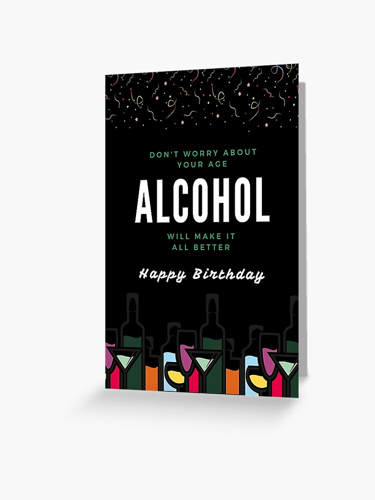 Alcohol Will Make It Better Greeting Card For Sale By Rudethings Redbubble