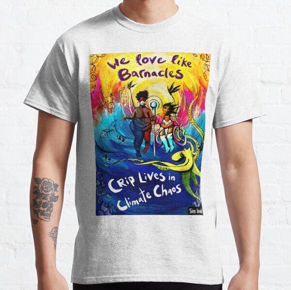 Item preview, We Love Like Barnacles: Crip Lives in Climate Chaos designed and sold by Sins Invalid.